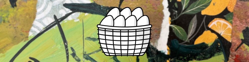 Painterly Style Hub: Loose & Expressive Painting Techniques - hero image with painterly background image and eggs in one basket
