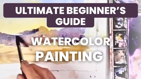 Ultimate Beginner’s Guide to Watercolor Painting — Step-by-Step Techniques